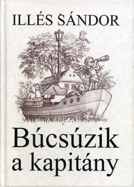 Búcsúzik a kapitány - Illés Sándor