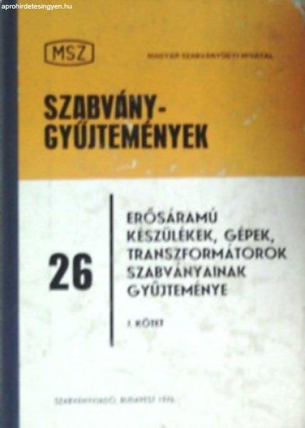 Szabványgyűjtemények 26. - Erősáramú készülékek, gépek,
transzformátorok szabványainak gyűjeménye I. - Ocskay Imre (szerk.)