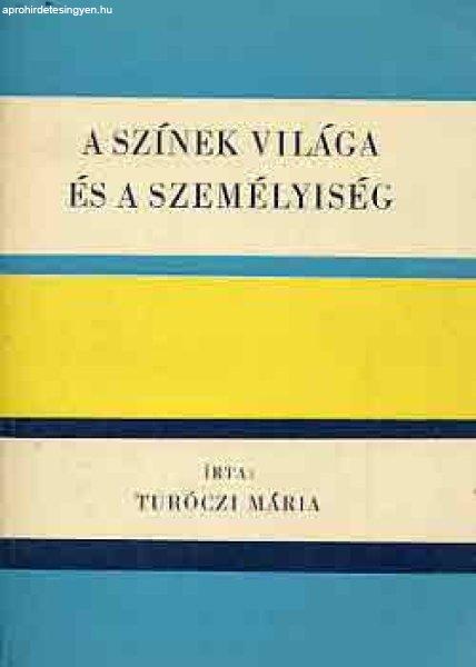 A színek világa és a személyiség - Turóczi Mária