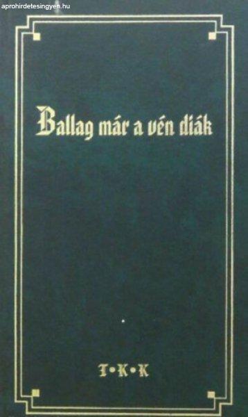 BALLAG MÁR A VÉN DIÁK - Tóth Könyvkereskedés