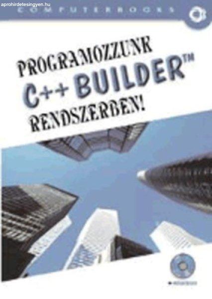 Programozzunk C++ Builder rendszerben! - Kuzmina Jekatyerina; Tamás Péter;
Tóth Bertalan