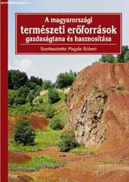 A magyarországi természeti erőforrások gazdaságtana és hasznosítása -
Magda Róbert (szerk.)