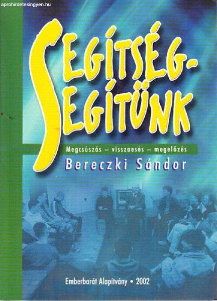 Segítség - segítünk (Megcsúszás, visszaesés, megelőzés) - Bereczki
Sándor (szerk.)