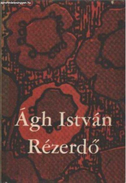 Rézerdő - Ágh István