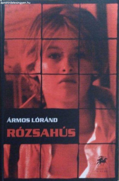 Rózsahús - Ármos Lóránd