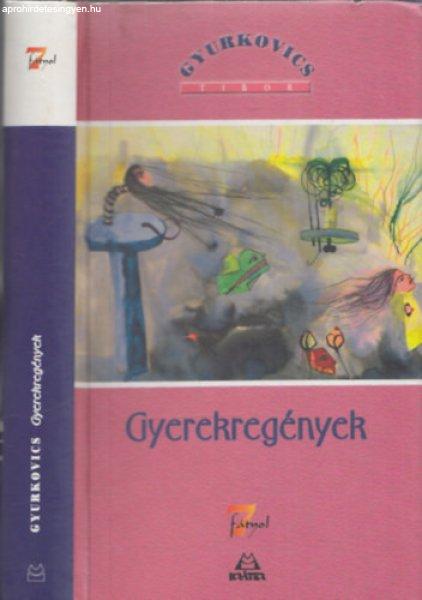 Gyerekregények - Gyurkovics Tibor