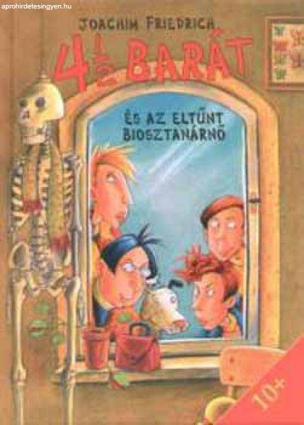 4 1/2 barát és az eltűnt biosztanárnő - Joachim Friedrich