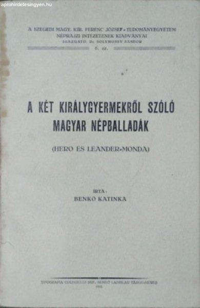 A két királygyermekről szóló magyar népballadák (Hero és Leander-monda)
- Benkő Katalin Piroska