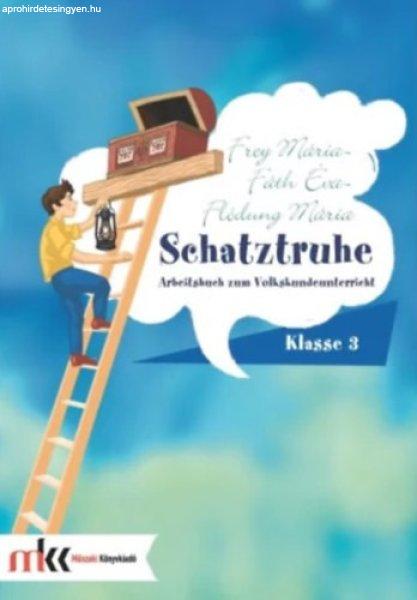 Schatztruhe - Arbeitsbuch zum Volkskundeunterricht Klasse 3 - Frey Mária, Fáth
Éva, Flódung Maria