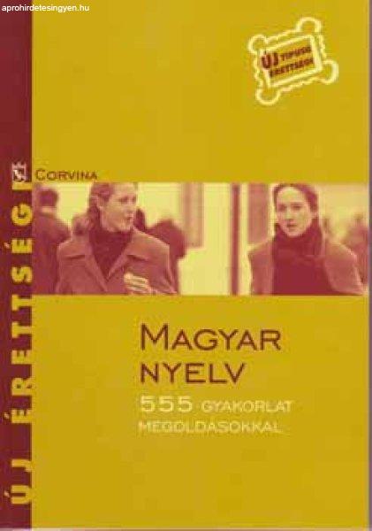 Magyar nyelv - 555 Gyakorlat Megoldásokkal - Új Érettségi - Dr. Balázs
Géza