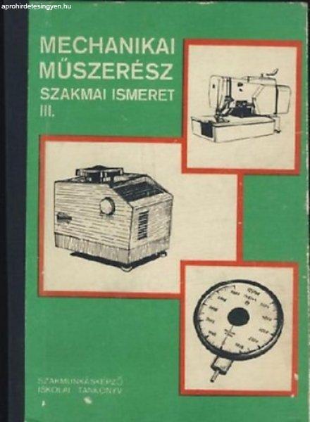 Mechanikai műszerész szakmai ismeret III. - Király Ottó