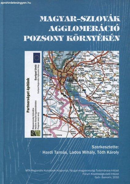 Magyar-szlovák agglomeráció Pozsony környékén - Hardi Tamás; Lados
Mihály; Tóth Károly (szerk.)