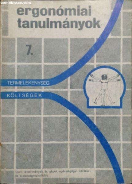 Ergonómiai Tanulmányok 7. - Ipari létesítmények és gépek egészségügyi
kérdései és biztonságtechnikája - Fekete József (szerk.)