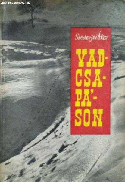 Vadcsapáson - Szederjei Ákos