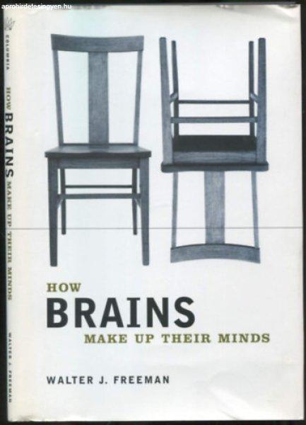 How Brains Make Up Their Minds - Walter J. Freeman