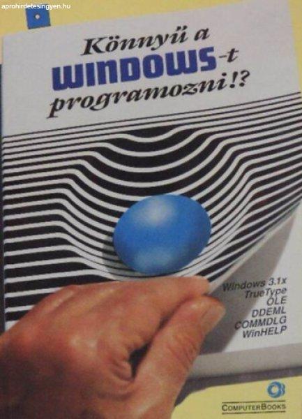 Könnyű a Windows-t programozni!? - Benkő Tné.-Kiss Z.-Kuzmina J.-Dr Tamás
P.-Tóth B.