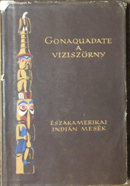 Gonaquadate, a viziszörny (észak-amerikai indián népmesék) - Európa
Könyvkiadó