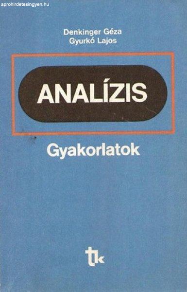 Analízis (gyakorlatok) - Denkinger Géza-Gyurkó Lajos