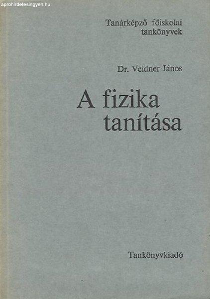 A fizika tanítása - Dr. Veidner János