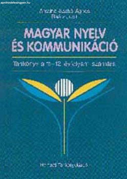 Magyar nyelv és kommunikáció tankönyv a 11-12. évfolyam számára -
Antalné dr. Szabó- dr. Raátz