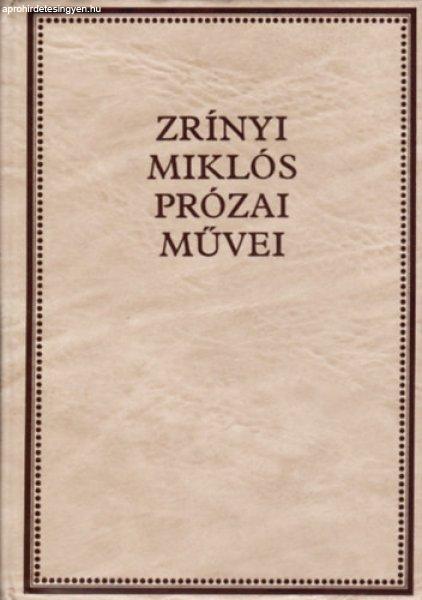 Zrínyi Miklós prózai művei (Zrínyi-könyvtár I.) - Zrínyi Miklós