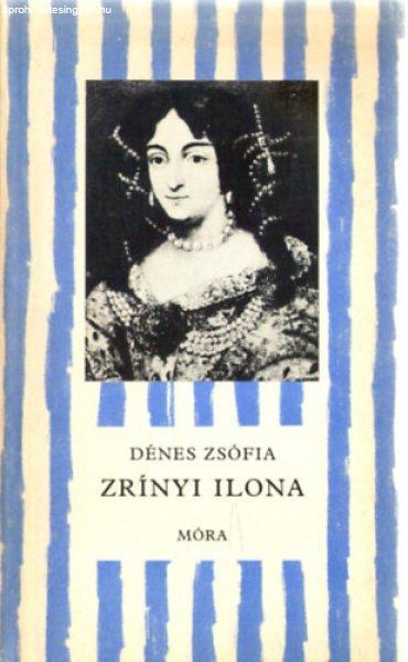 Zrínyi Ilona - Dénes Zsófia