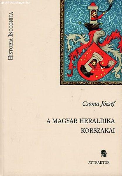 A magyar heraldika korszakai - Csoma József