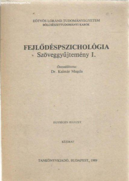 Fejlődéspszichológia szöveggyűjtemény I. - Dr. Kalmár Magda