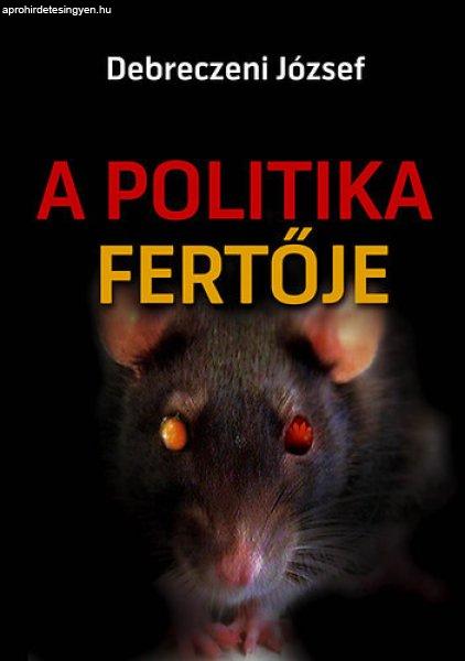 A politika fertője - Debreczeni József