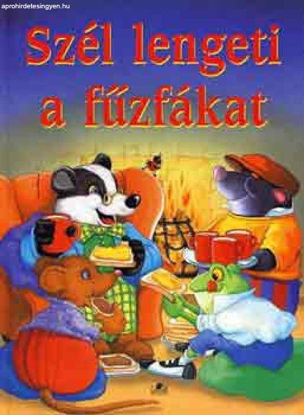 Szél lengeti a fűzfákat - Kenneth Grahame