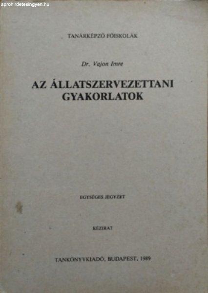 Az állatszervezettani gyakorlatok - Dr. Vajon Imre