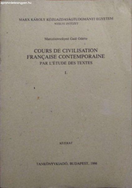 Cours de civilisation francaise contemporaine - par l'étude des textes -
I. kötet - Marczisovszkyné Gaál Odette