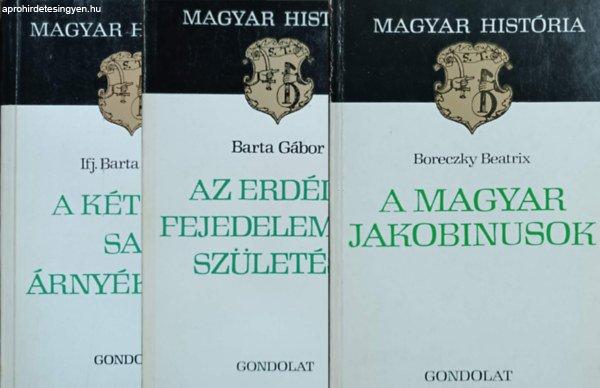 A kétfejű sas árnyékában + Az erdélyi fejedelemség születése + A magyar
jakobinusok (3 kötet, Magyar História) - Bartha Gábor, Boreczky Beatrix, Ifj.
Barta János