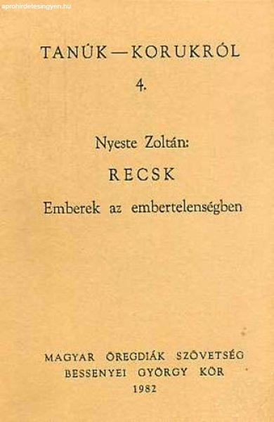 Recsk (emberek az embertelenségben) - Nyeste Zoltán