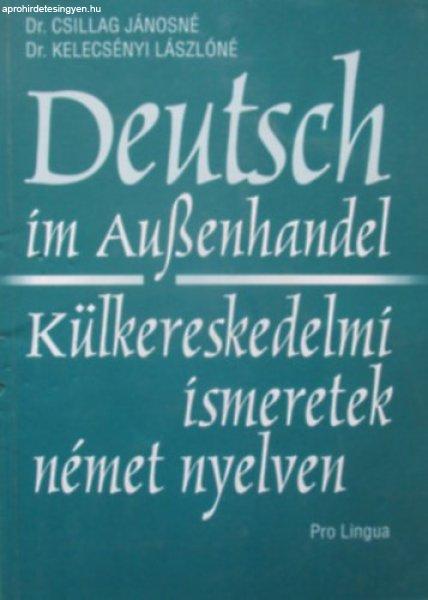 Deutsch im Aussenhandel. Külkereskedelmi ismeretek német nyelven - Csillag
Jánosné-Kelecsényi L.