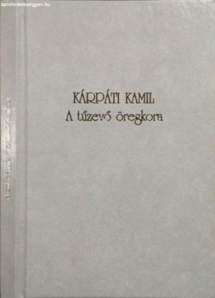 A tűzevő öregkora - Kárpáti Kamil