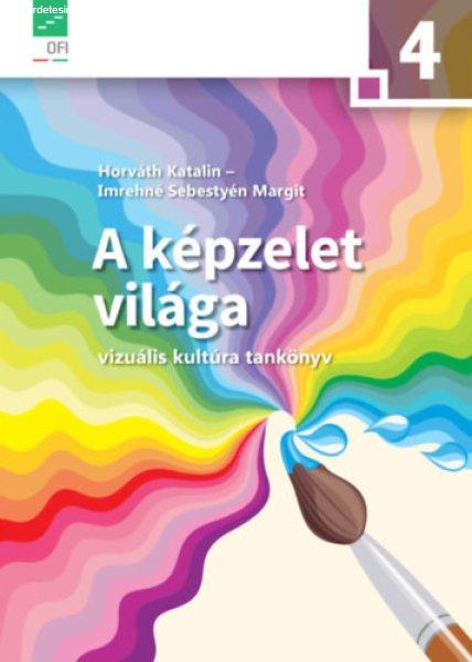 A képzelet világa 4. o. - Imrehné Sebestyén Margit; Dr. Horváth Katalin