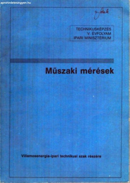 Műszaki mérések - Villamosenergia-ipari technikusi szak V. évfolyam tanulói
számára - Máthé Béla (összeáll.)