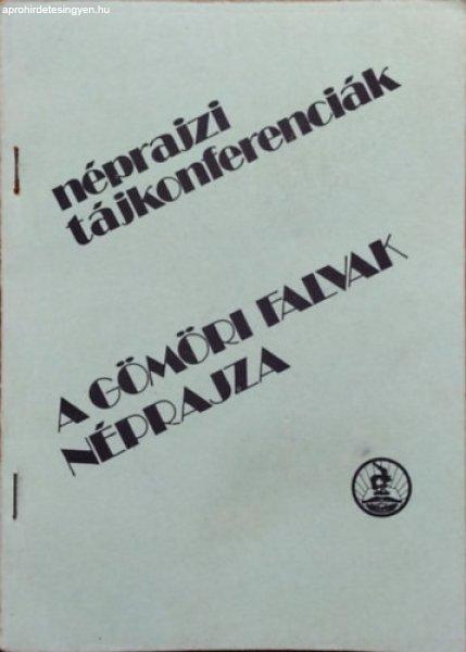 A gömöri falvak néprajza - Az 1982 szeptember 16-i tájkonferencia anyaga -
Viga Gyula (szerk.)