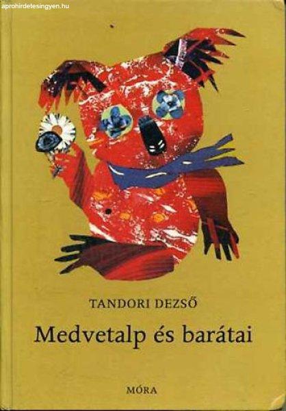 Medvetalp és barátai (Szántó Piroska rajzaival) - Tandori Dezső