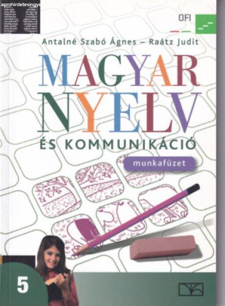 Magyar nyelv és kommunikáció. Munkafüzet 5. évfolyam - Antalné Szabó
Ágnes; Dr. Raátz Judit