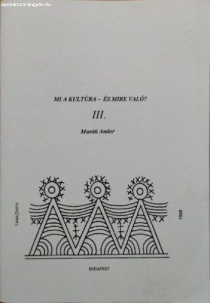 Mi a kultúra - és mire való? III. - Maróti Andor