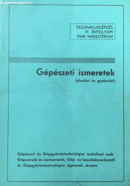 Gépészeti ismeretek (elmélet és gyakorlat) - Technikusképzés IV. évfolyam
- Szabó István (összeáll.)