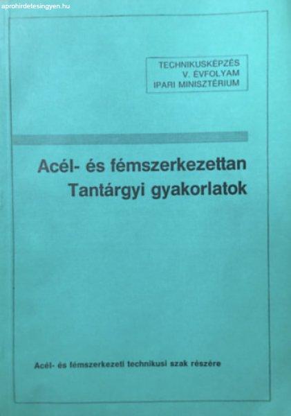 Acél- és fémszerkezettan - Tantárgyi gyakorlatok Technikusképzés V.
évfolyam - Márkusné Gábor Ildikó