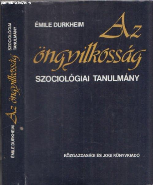 Az öngyilkosság (Szociológiai tanulmány) - Émile Durkheim