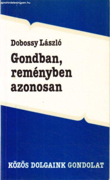 Gondban, reményben azonosan (esszék és tanulmányok a közös múltról) -
Dobossy László