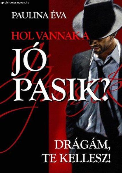 Hol vannak a jó pasik? - Paulina Éva