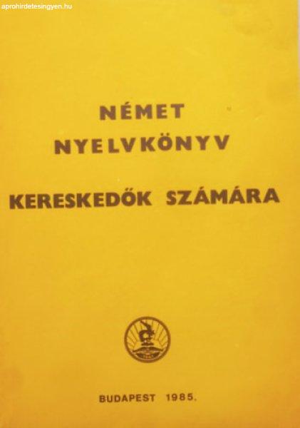 Német nyelvkönyv kereskedők számára - I. kötet, kezdő hallgatóknak - Dr.
Vincze László