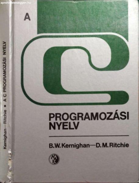 A C programozási nyelv - Brian W. Kernighan; Dennis M. Rithcie