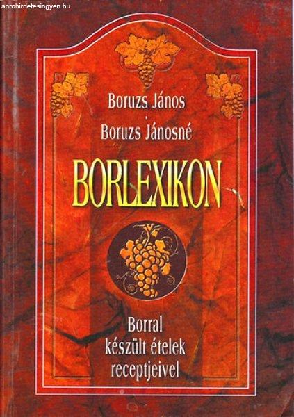 Borlexikon (Borral készült ételek receptjeivel) - Boruzs János; Boruzs
Jánosné